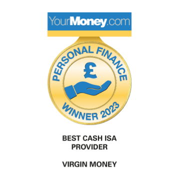 YourMoney.com Personal Finance Winner 2023. Best Cash ISA Provider, Virgin Money. 