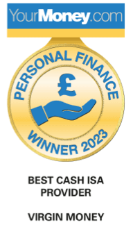 YourMoney.com Personal Finance Winner 2023. Best Cash ISA Provider, Virgin Money. 